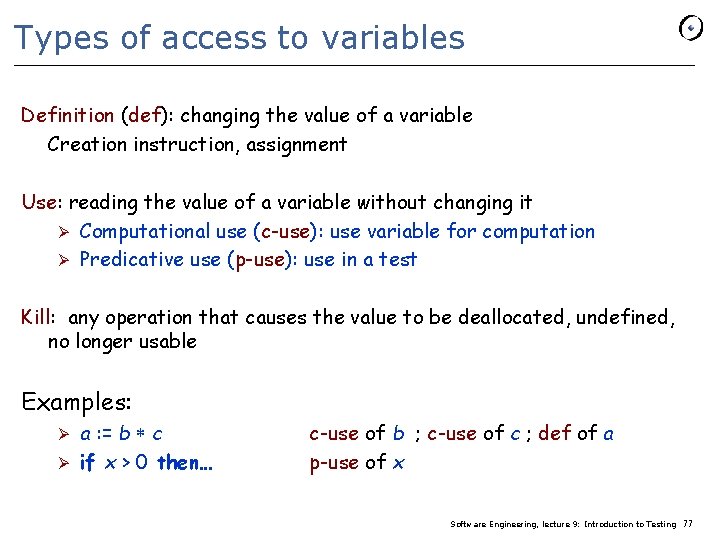 Types of access to variables Definition (def): changing the value of a variable Creation