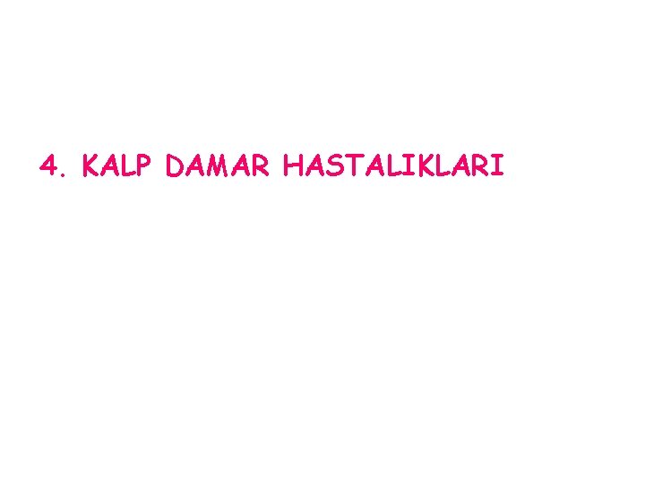 4. KALP DAMAR HASTALIKLARI 