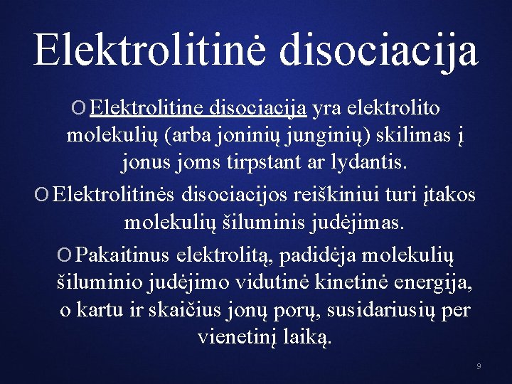 Elektrolitinė disociacija O Elektrolitine disociacija yra elektrolito molekulių (arba joninių junginių) skilimas į jonus