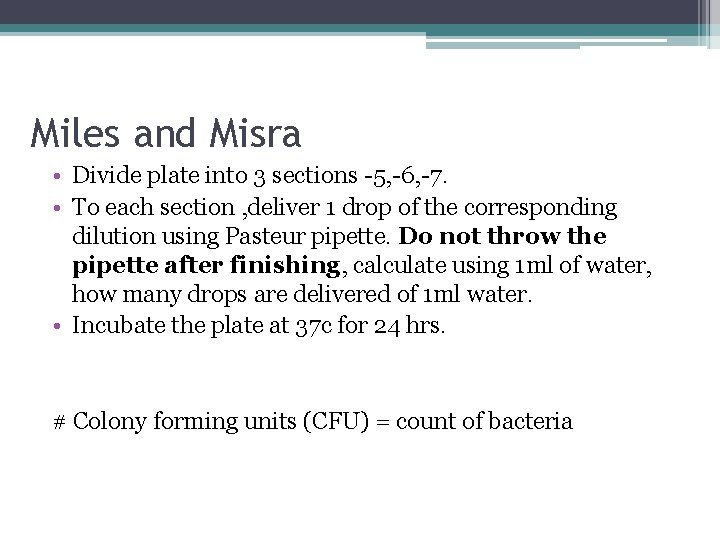 Miles and Misra • Divide plate into 3 sections -5, -6, -7. • To