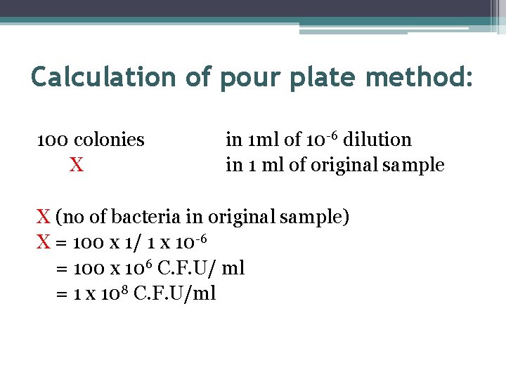 Calculation of pour plate method: 100 colonies X in 1 ml of 10 -6