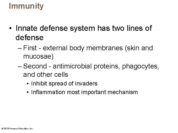 Immunity • Innate defense system has two lines of defense – First - external