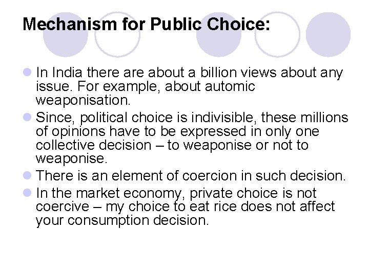 Mechanism for Public Choice: l In India there about a billion views about any