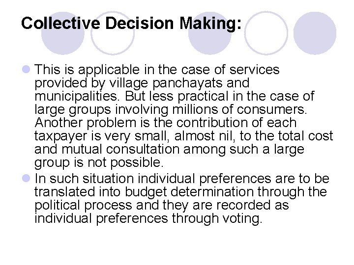 Collective Decision Making: l This is applicable in the case of services provided by