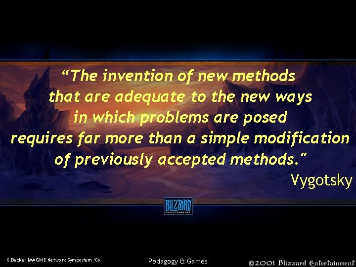 “The invention of new methods that are adequate to the new ways in which