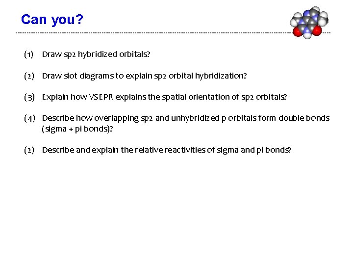 Can you? (1) Draw sp 2 hybridized orbitals? (2) Draw slot diagrams to explain