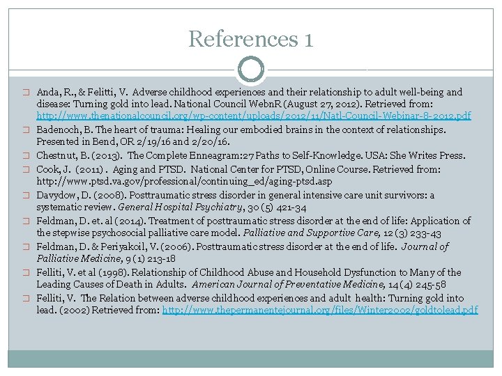 References 1 � Anda, R. , & Felitti, V. Adverse childhood experiences and their