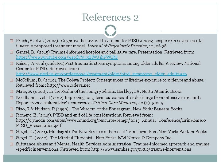 References 2 � Frueh, B. et al. (2004). Cognitive-behavioral treatment for PTSD among people