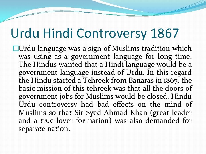 Urdu Hindi Controversy 1867 �Urdu language was a sign of Muslims tradition which was
