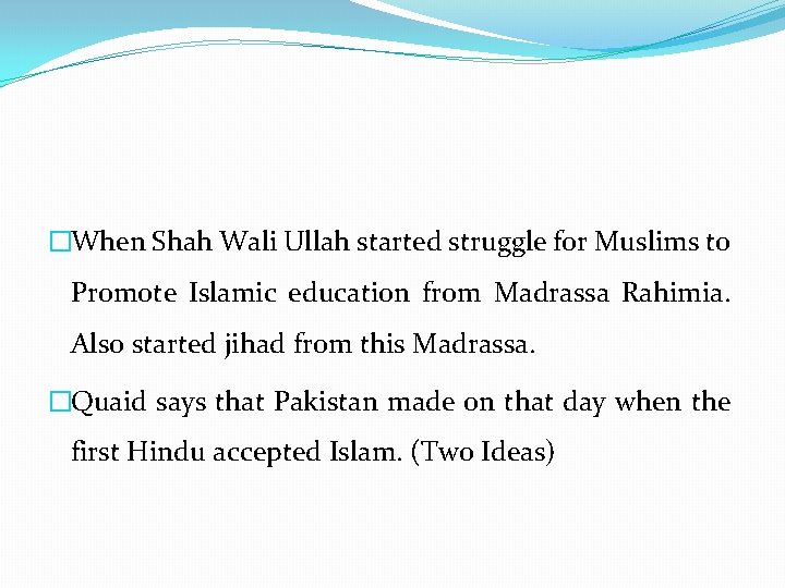 �When Shah Wali Ullah started struggle for Muslims to Promote Islamic education from Madrassa