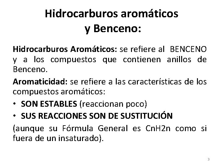 Hidrocarburos aromáticos y Benceno: Hidrocarburos Aromáticos: se refiere al BENCENO y a los compuestos