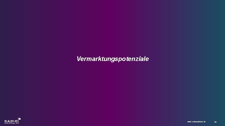 Vermarktungspotenziale www. radiozentrale. de 18 