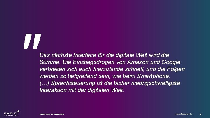 " Das nächste Interface für die digitale Welt wird die Stimme. Die Einstiegsdrogen von