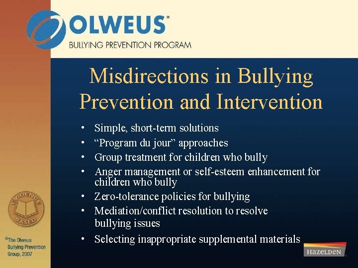 Misdirections in Bullying Prevention and Intervention • • Simple, short-term solutions “Program du jour”