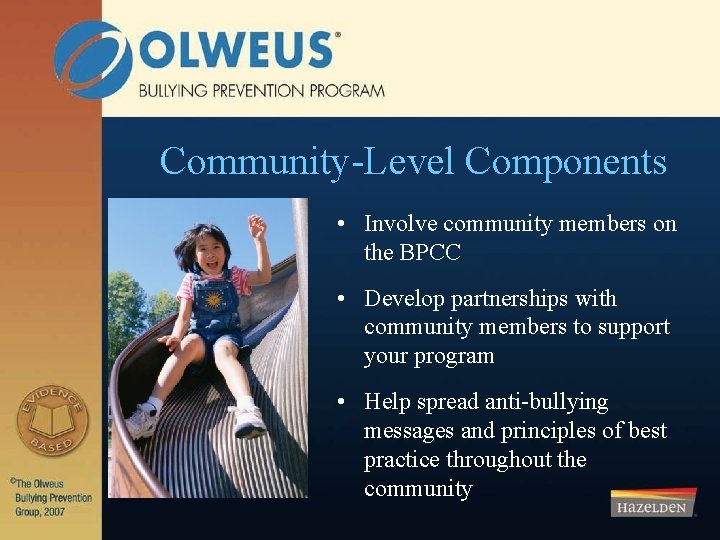 Community-Level Components • Involve community members on the BPCC • Develop partnerships with community