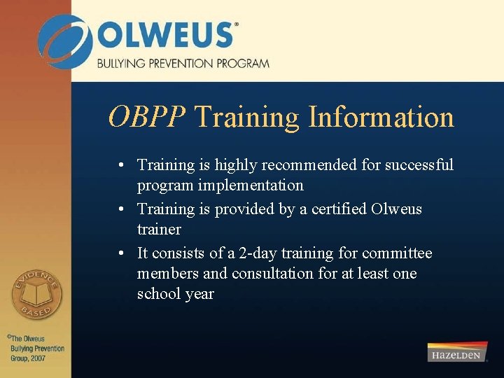 OBPP Training Information • Training is highly recommended for successful program implementation • Training