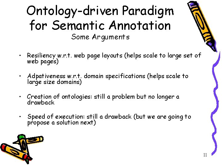 Ontology-driven Paradigm for Semantic Annotation Some Arguments • Resiliency w. r. t. web page