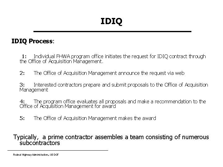 IDIQ Process: 1: Individual FHWA program office initiates the request for IDIQ contract through