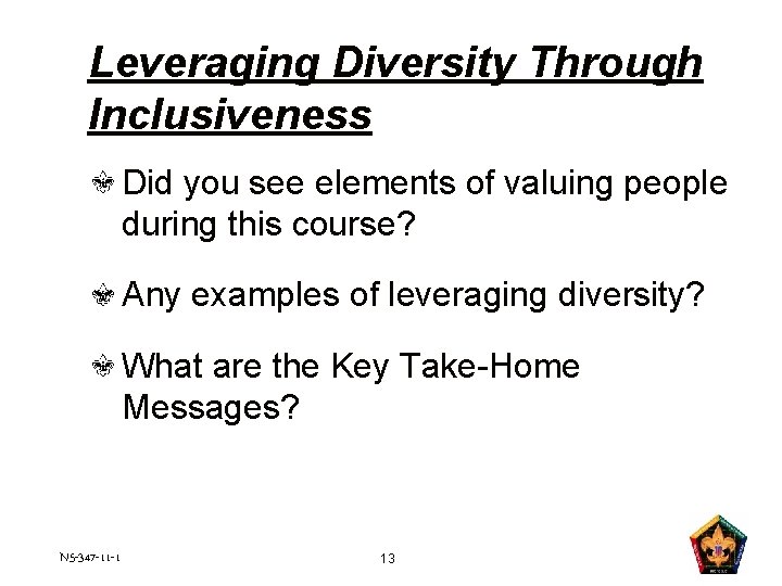 Leveraging Diversity Through Inclusiveness Did you see elements of valuing people during this course?