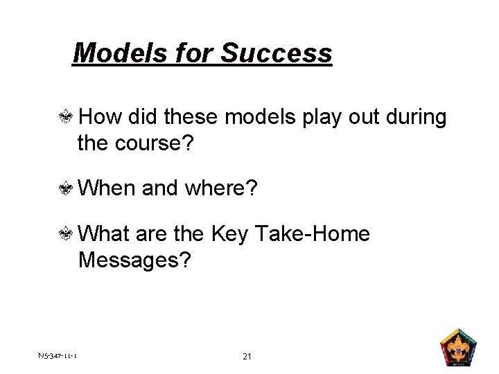 Models for Success How did these models play out during the course? When and
