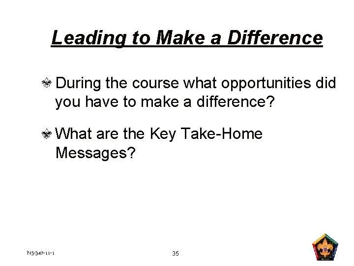 Leading to Make a Difference During the course what opportunities did you have to