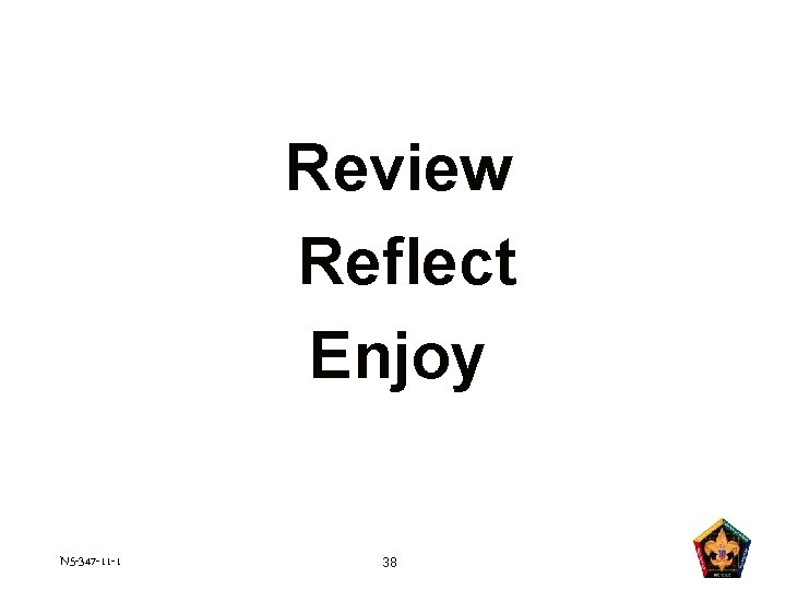 Review Reflect Enjoy N 5 -347 -11 -1 38 