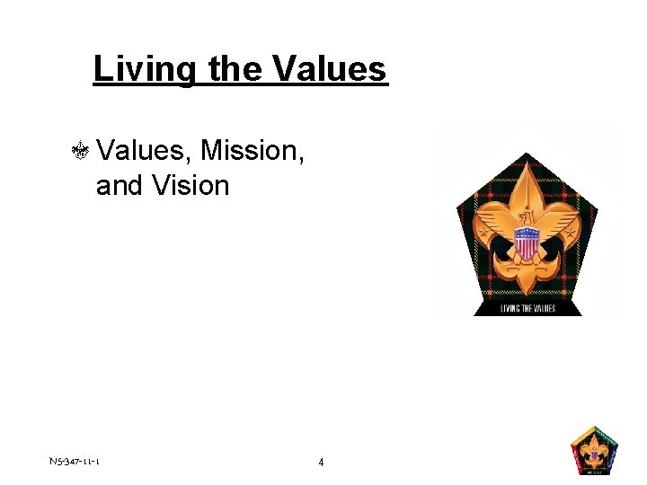 Living the Values, Mission, and Vision N 5 -347 -11 -1 4 