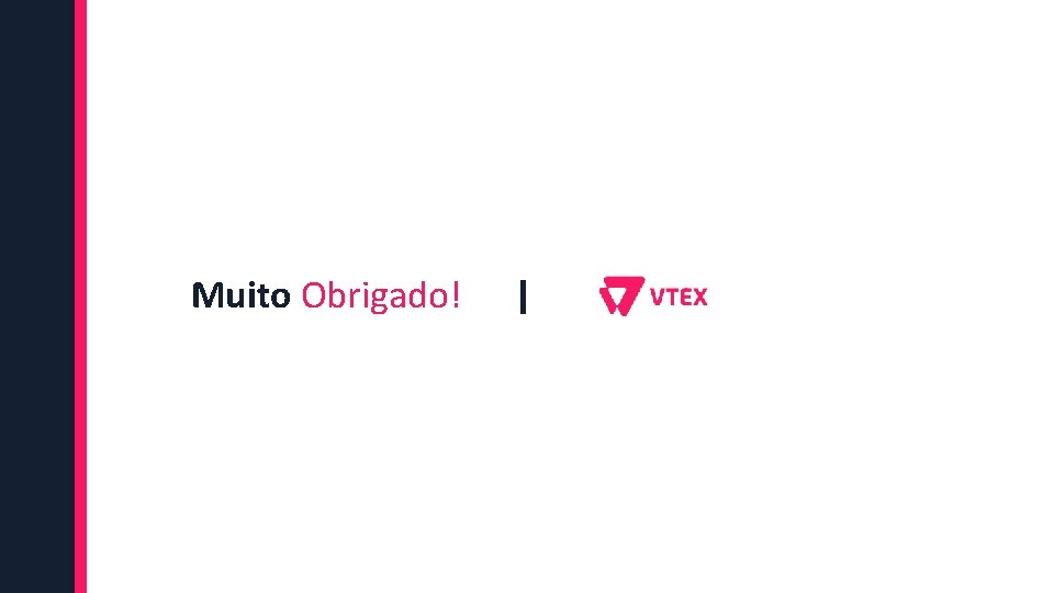 Muito Obrigado! | Muito Obrigado! |