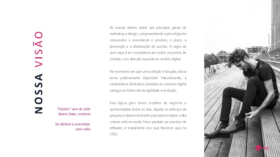 NOSSA VISÃO As marcas devem aderir aos princípios gerais de marketing e design, compreendendo NOSSA VISÃO As marcas devem aderir aos princípios gerais de marketing e design, compreendendo