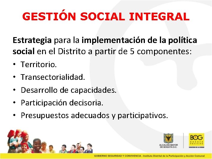 GESTIÓN SOCIAL INTEGRAL Estrategia para la implementación de la política social en el Distrito