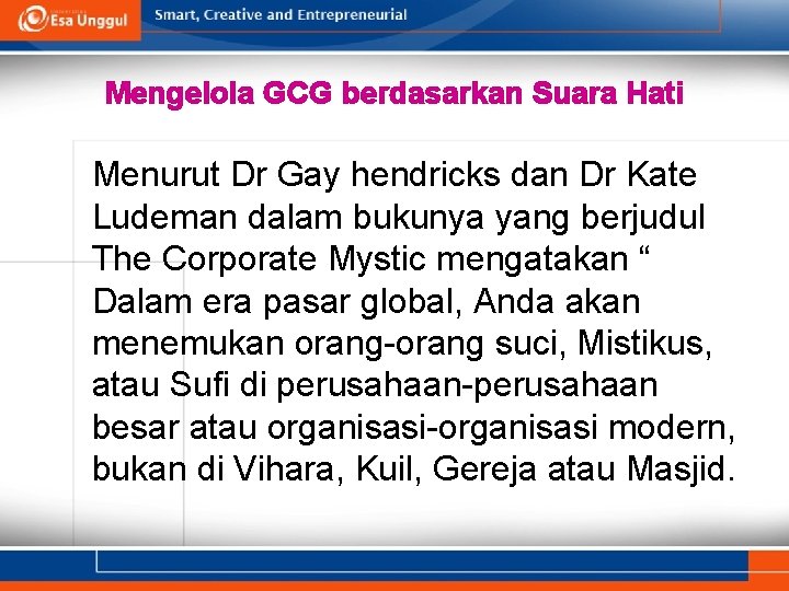 Mengelola GCG berdasarkan Suara Hati Menurut Dr Gay hendricks dan Dr Kate Ludeman dalam