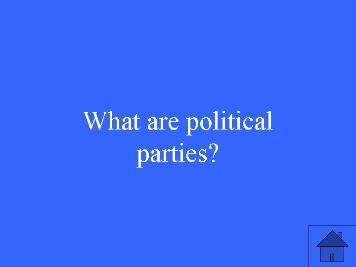 What are political parties? What are political parties?