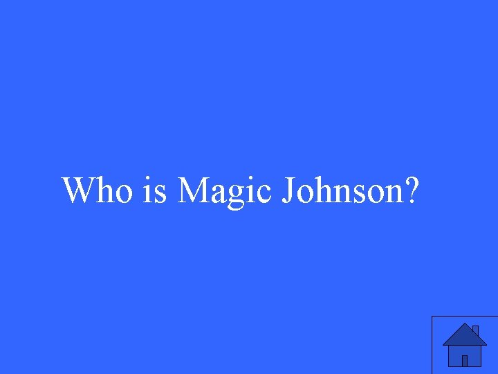 Who is Magic Johnson? 