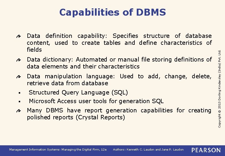 Data definition capability: Specifies structure of database content, used to create tables and define