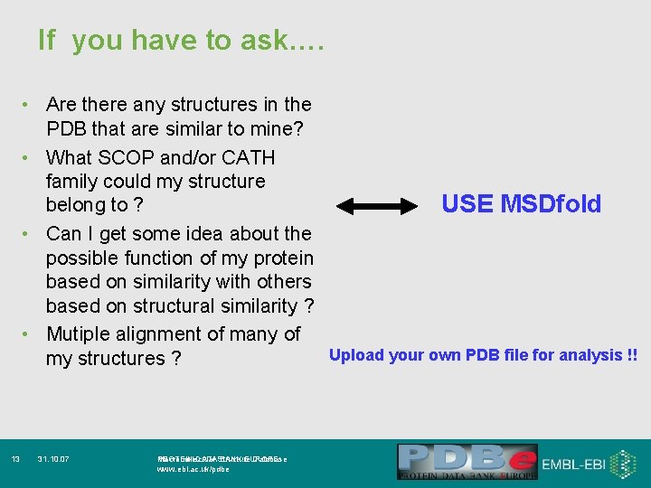 If you have to ask…. • Are there any structures in the PDB that