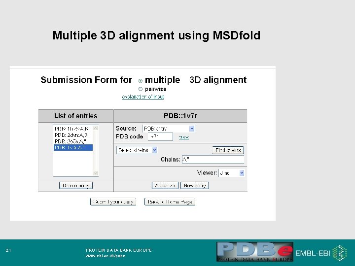 Multiple 3 D alignment using MSDfold 21 PROTEIN DATA BANK EUROPE www. ebi. ac.