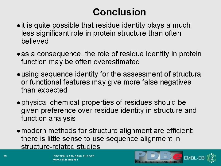 Conclusion · it is quite possible that residue identity plays a much less significant
