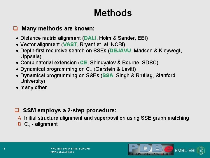 Methods q Many methods are known: · Distance matrix alignment (DALI, Holm & Sander,