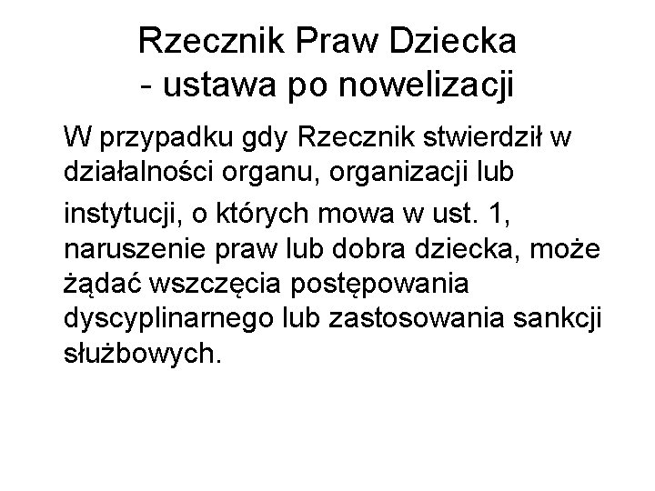 Rzecznik Praw Dziecka - ustawa po nowelizacji W przypadku gdy Rzecznik stwierdził w działalności