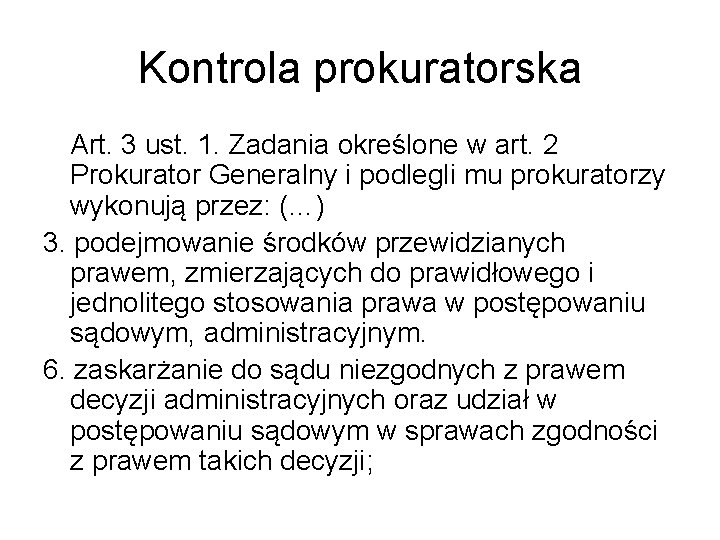 Kontrola prokuratorska Art. 3 ust. 1. Zadania określone w art. 2 Prokurator Generalny i