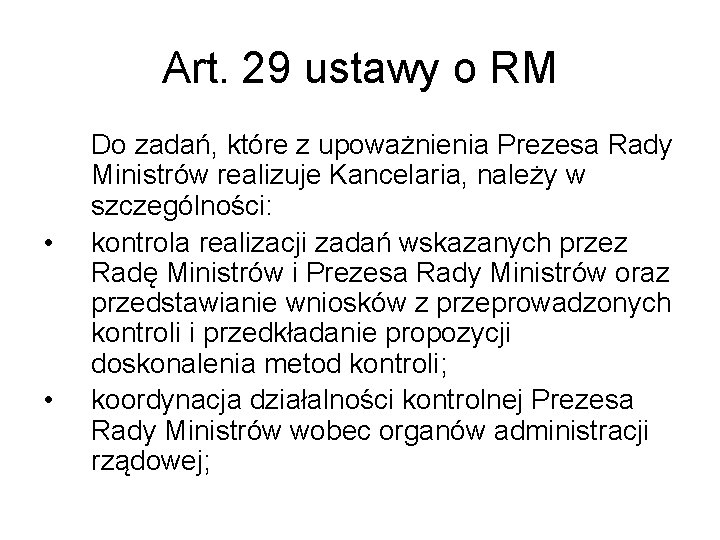 Art. 29 ustawy o RM • • Do zadań, które z upoważnienia Prezesa Rady