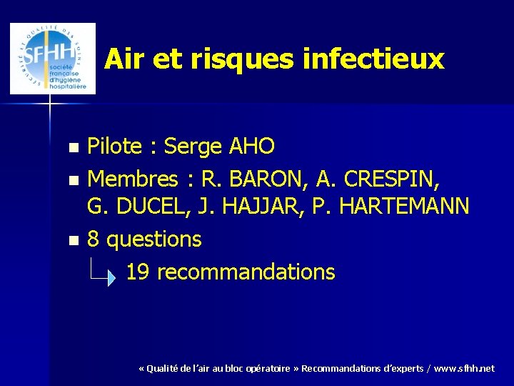 Air et risques infectieux Pilote : Serge AHO n Membres : R. BARON, A.