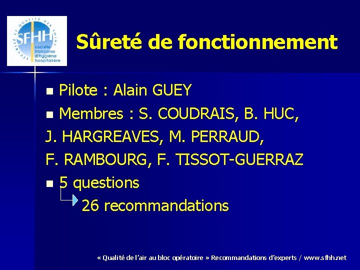 Sûreté de fonctionnement Pilote : Alain GUEY n Membres : S. COUDRAIS, B. HUC,