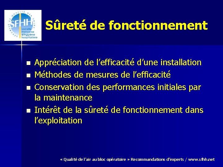 Sûreté de fonctionnement n n Appréciation de l’efficacité d’une installation Méthodes de mesures de