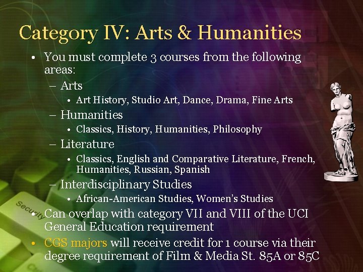 Category IV: Arts & Humanities • You must complete 3 courses from the following