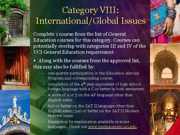 Category VIII: International/Global Issues Complete 1 course from the list of General Education courses