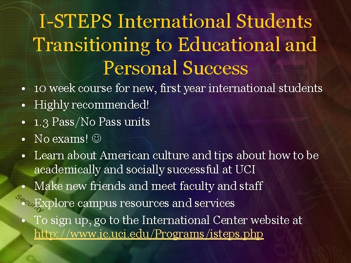 I-STEPS International Students Transitioning to Educational and Personal Success • • • 10 week