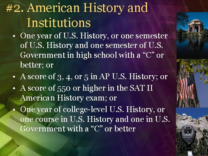 #2. American History and Institutions • One year of U. S. History, or one