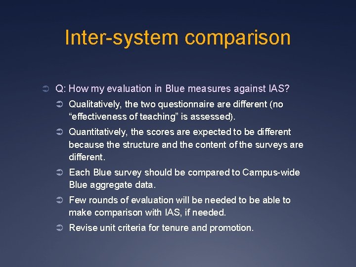 Inter-system comparison Ü Q: How my evaluation in Blue measures against IAS? Ü Qualitatively,