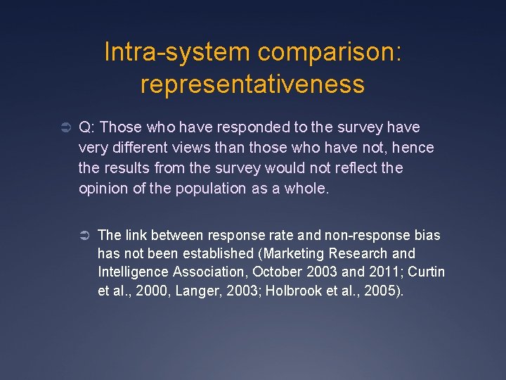 Intra-system comparison: representativeness Ü Q: Those who have responded to the survey have very